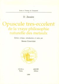 Immagine copertina libro Opuscule tres-eccelent de la vraye philosophie naturelle des metaulx. Ediz. critica