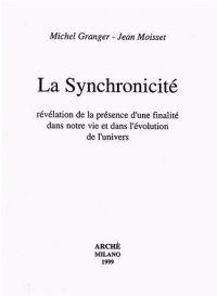 Immagine copertina libro La synchronicité révélation de la présence d'une finalité dans notre vie et dans l'évolution de l'univers