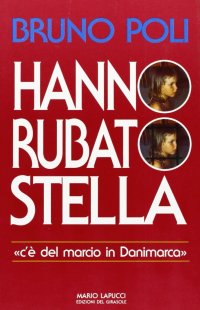 Immagine copertina libro Hanno rubato Stella. C'è del marcio in Danimarca