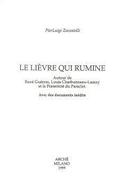 Immagine copertina libro Le lièvre qui rumine. Autour de René Guénon, Louis Charbonneau-Lassay et la Fraternité du Paraclet. Avec des documents inédits
