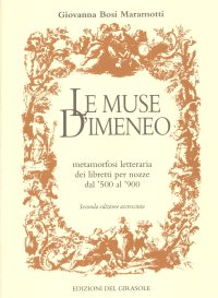 Immagine copertina libro Le muse d'Imeneo. Metamorfosi letteraria dei libretti per nozze dal '500 al '900