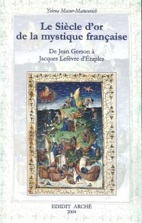 Immagine copertina libro Le siècle d'or de la mystique française. De Jean Gerson à Jacques Lefèvre d'Etaples