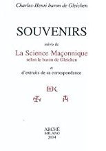 Immagine copertina libro Souvenirs. Suivis de la science maçonnique selon le baron de Gleichen et d'extraits de sa correspondance