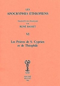 Immagine copertina libro Les apocryphes éthiopiens (rist. anast.). Vol. 6: Les prières de S. Cyprien et de Théophile