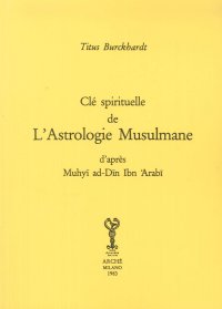 Immagine copertina libro Clé spirituelle de l'astrologie musulmane d'après Mohyiddîn Ibn 'Arabî