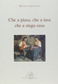 Immagine copertina libro Che a piasa, che a tasa che a staga casa