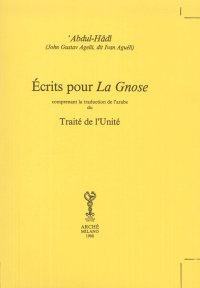 Immagine copertina libro Écrits pour la Gnose, comprenant la traduction de l'arabe du Traité de l'unité