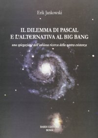 Immagine copertina libro Il dilemma di Pascal e l'alternativa al big bang