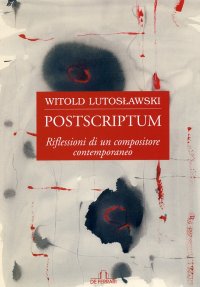Immagine copertina libro Postscriptum. Riflessioni di un compositore contemporaneo