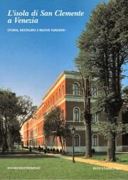 Immagine copertina libro L'isola di San Clemente a Venezia. Storia, restauro e nuove funzioni
