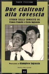 Immagine copertina libro Due cialtroni alla rovescia. Studio sulla comicità di Franco Franchi e Ciccio Ingrassia