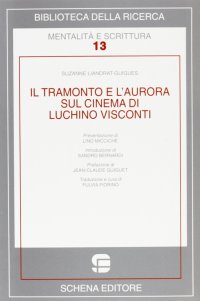 Immagine copertina libro Il tramonto e l'aurora sul cinema di Luchino Visconti