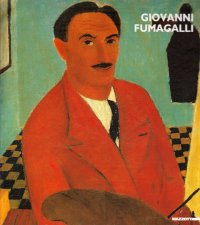 Immagine copertina libro Giovanni Fumagalli. La realtà e il sogno. Ediz. illustrata