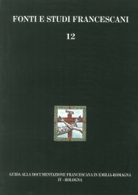 Immagine copertina libro Guida alla documentazione francescana in Emilia Romagna. Vol. 4: Bologna