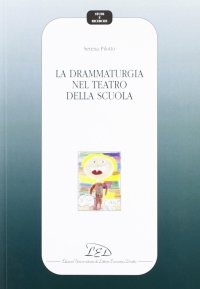 Immagine copertina libro La drammaturgia nel teatro della scuola