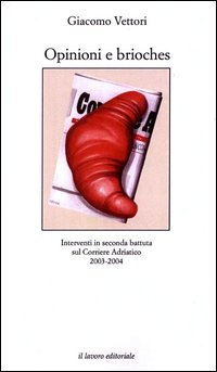 Immagine copertina libro Opinioni e brioches. Interventi in seconda battuta sul Corriere Adriatico (2003-2004)