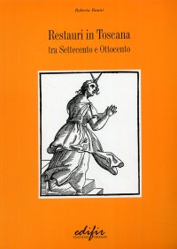 Immagine copertina libro Restauri in Toscana. Tra Settecento e Ottocento