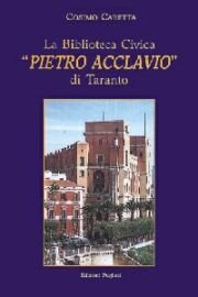 Immagine copertina libro La biblioteca civica «Pietro Acclavio» di Taranto