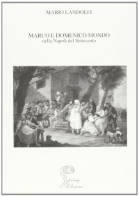 Immagine copertina libro Marco e Domenico Mondo nella Napoli del Settecento