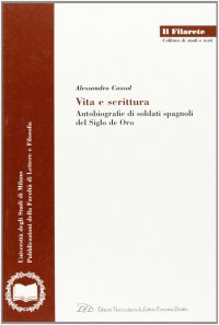 Immagine copertina libro Vita e scrittura. Autobiografie di soldati spagnoli del siglo de oro