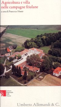 Immagine copertina libro Agricoltura e villa nelle campagne friulane. Ediz. illustrata