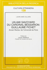 Immagine copertina libro Un ami savoyard du cardinal Bessarion: Guillaume Fichet. Ancien recteur de l'Université de Paris
