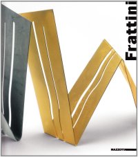 Immagine copertina libro Frattini. Lumen e altre immagini. Il lungo viaggio del segno. Catalogo della mostra (Spoleto, 21 maggio-18 giugno 2005). Ediz. illustrata