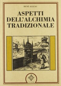 Immagine copertina libro Aspetti dell'alchimia tradizionale