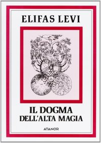 Immagine copertina libro Il dogma dell'alta magia