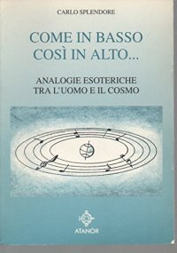 Immagine copertina libro Come in basso così in alto. Analogie esoteriche tra l'uomo e il cosmo