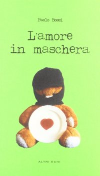 Immagine copertina libro L'amore in maschera
