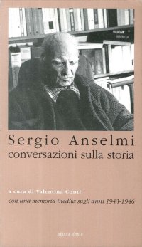 Immagine copertina libro Sergio Anselmi. Conversazioni sulla storia