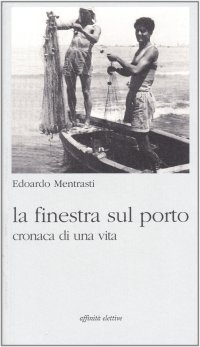 Immagine copertina libro La finestra sul porto. Cronaca di una vita