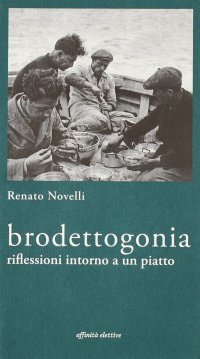 Immagine copertina libro Brodettogonia. Riflessioni intorno a un piatto