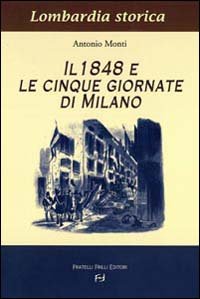 Immagine copertina libro Il 1848 e le cinque giornate di Milano