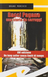 Immagine copertina libro Bacci Pagano. Una storia da carruggi