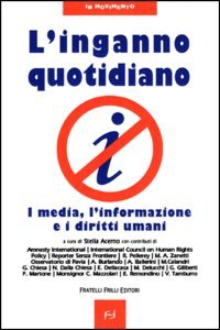 Immagine copertina libro L'inganno quotidiano. I media, l'informazione e i diritti umani