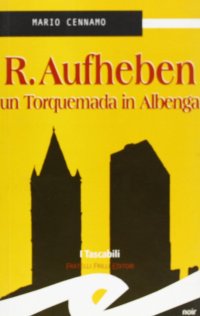 Immagine copertina libro R. Aufheben. Un Torquemada in Albenga