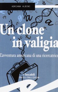 Immagine copertina libro Un clone in valigia. L'avventura americana di una ricercatrice