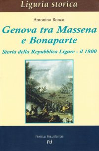 Immagine copertina libro Genova tra Massena e Bonaparte. Storia della Repubblica ligure. Il 1800