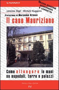Immagine copertina libro Il caso Mauriziano. Come allungare le mani su ospedali, terre e palazzi. Nuova ediz.