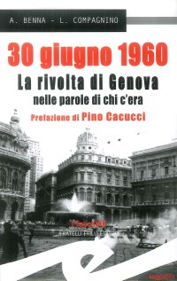 Immagine copertina libro 30 giugno 1960. La rivolta di Genova nelle parole di chi c'era