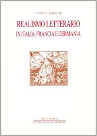 Immagine copertina libro Realismo letterario. Teorie e tradizioni narrative in Italia, Francia e Germania nell'800 e 900