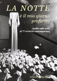 Immagine copertina libro La notte è il mio giorno preferito