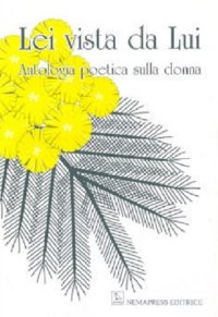 Immagine copertina libro Lei vista da lui. Antologia poetica sulla donna