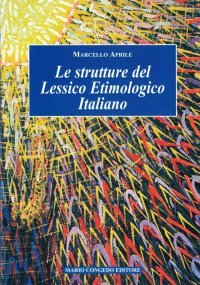 Immagine copertina libro Le strutture del lessico etimologico italiano