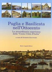 Immagine copertina libro Puglia e Basilicata nell'800. La straordinaria esperienza delle «cento città d'Italia»