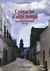 Immagine copertina libro Cronache d'altri tempi. Taviano e dintorni (1890-1940)