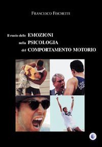 Immagine copertina libro Il ruolo delle emozioni nella psicologia del comportamento motorio