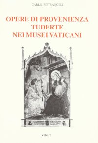 Immagine copertina libro Opere di provenienza tuderte nei musei vaticani